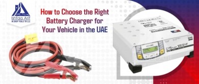 How to Choose the Right Battery Charger for Your Vehicle in the UAE